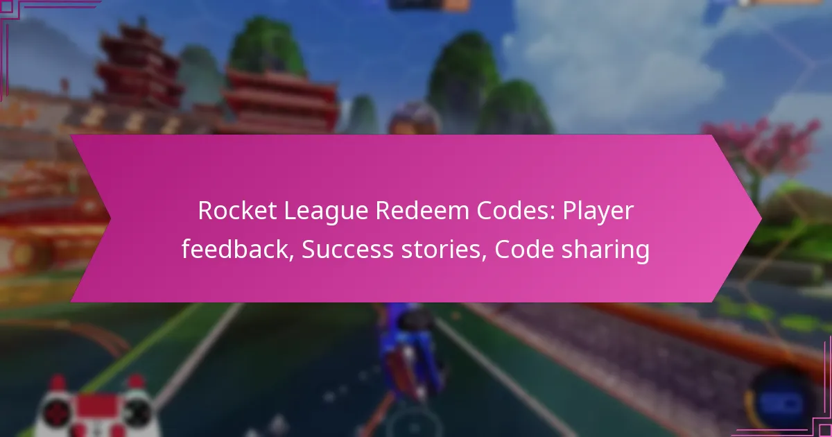You are currently viewing Rocket League Redeem Codes: Player feedback, Success stories, Code sharing