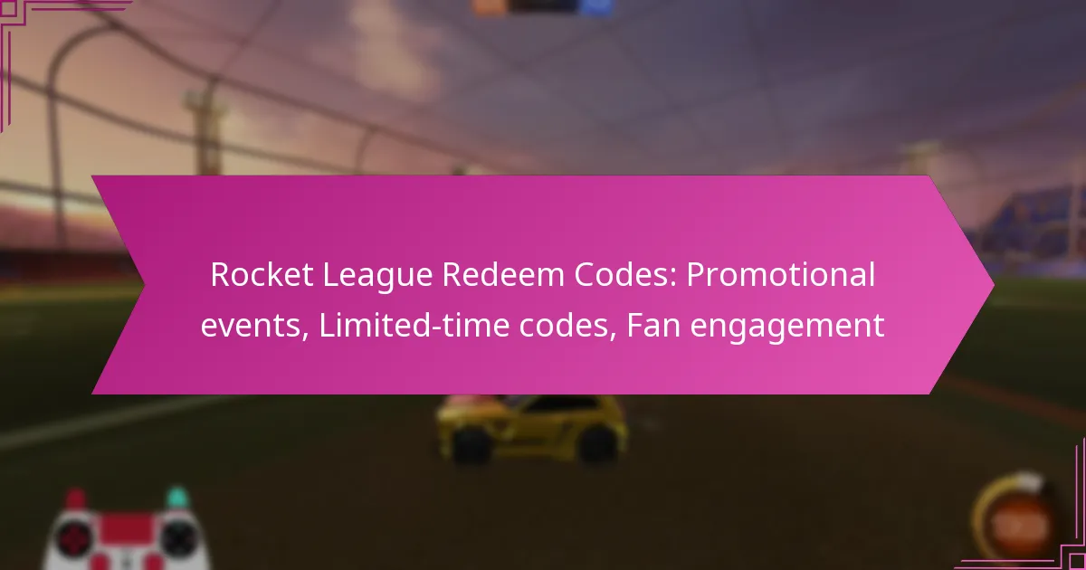 You are currently viewing Rocket League Redeem Codes: Promotional events, Limited-time codes, Fan engagement