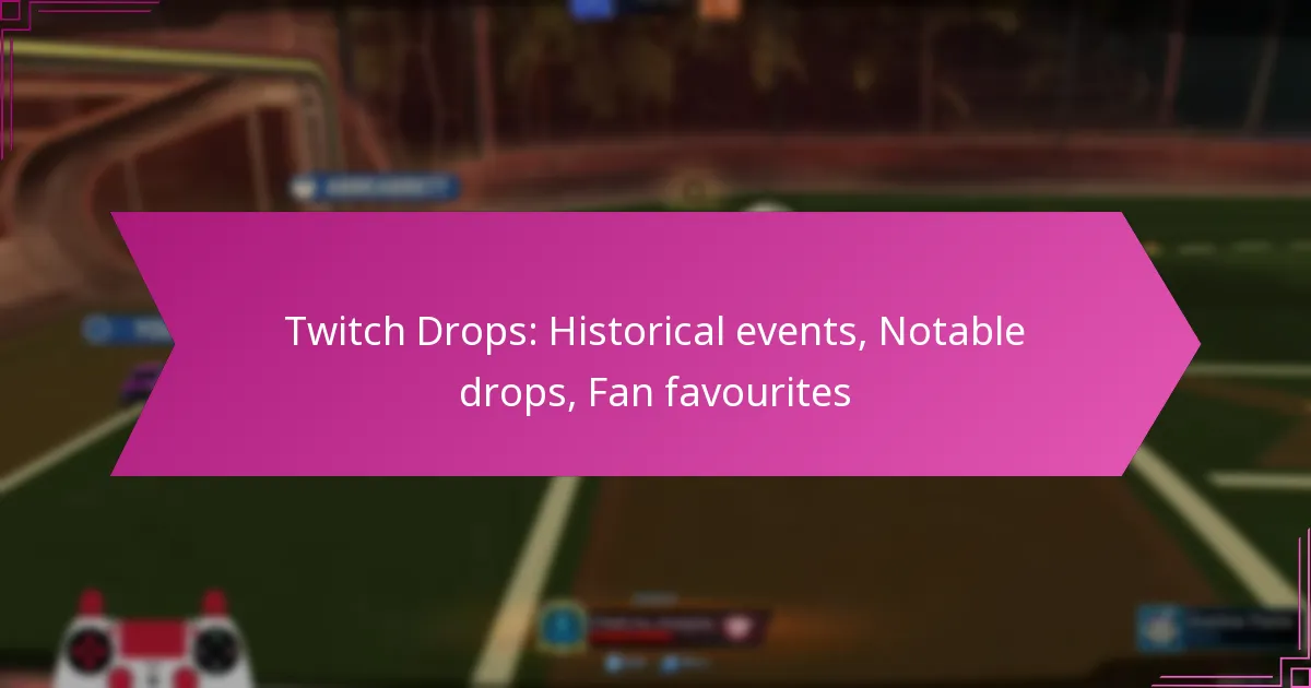 You are currently viewing Twitch Drops: Historical events, Notable drops, Fan favourites