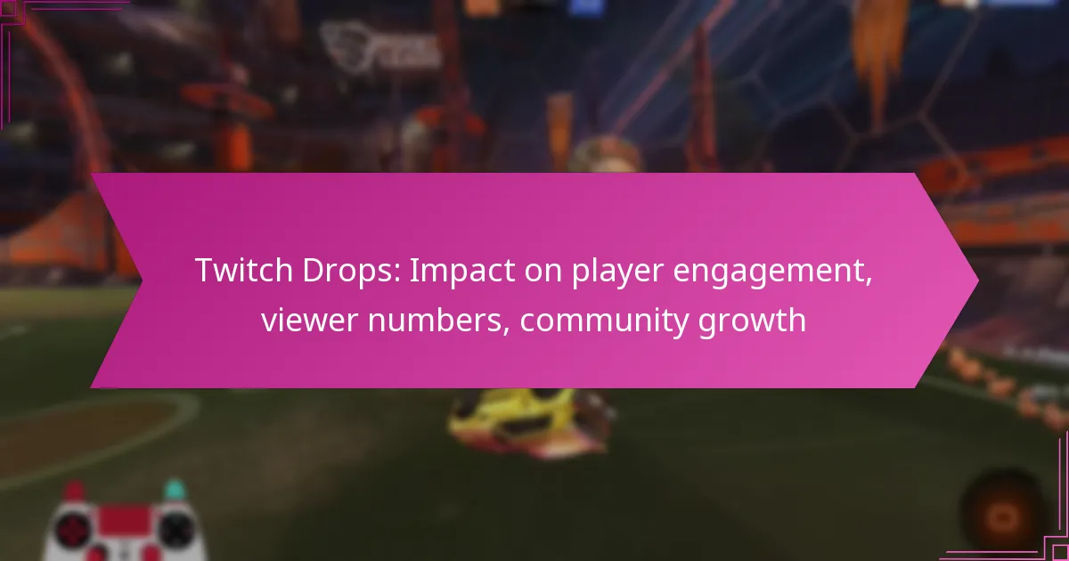 You are currently viewing Twitch Drops: Impact on player engagement, viewer numbers, community growth