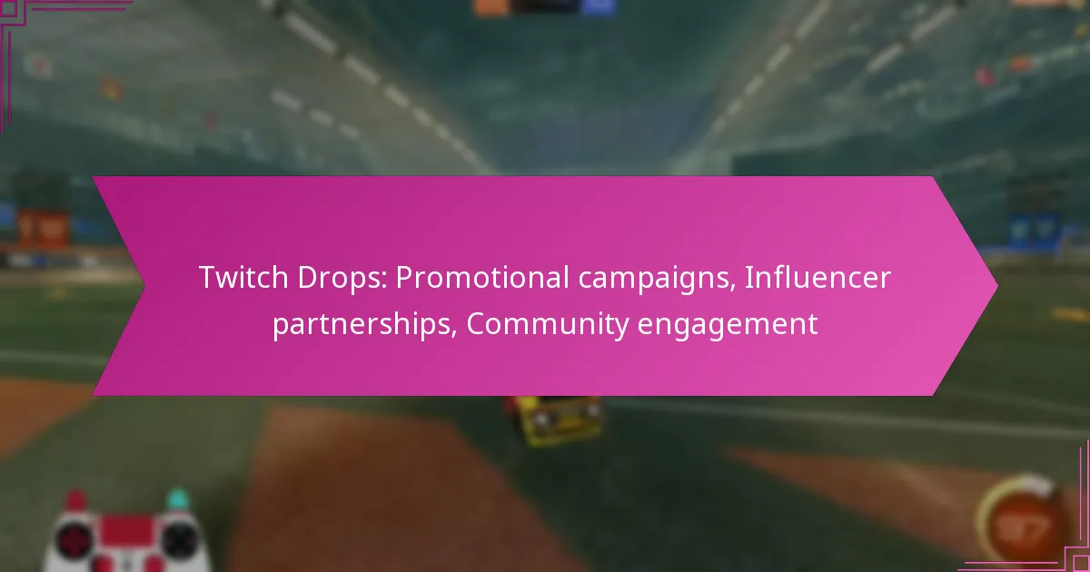 You are currently viewing Twitch Drops: Promotional campaigns, Influencer partnerships, Community engagement