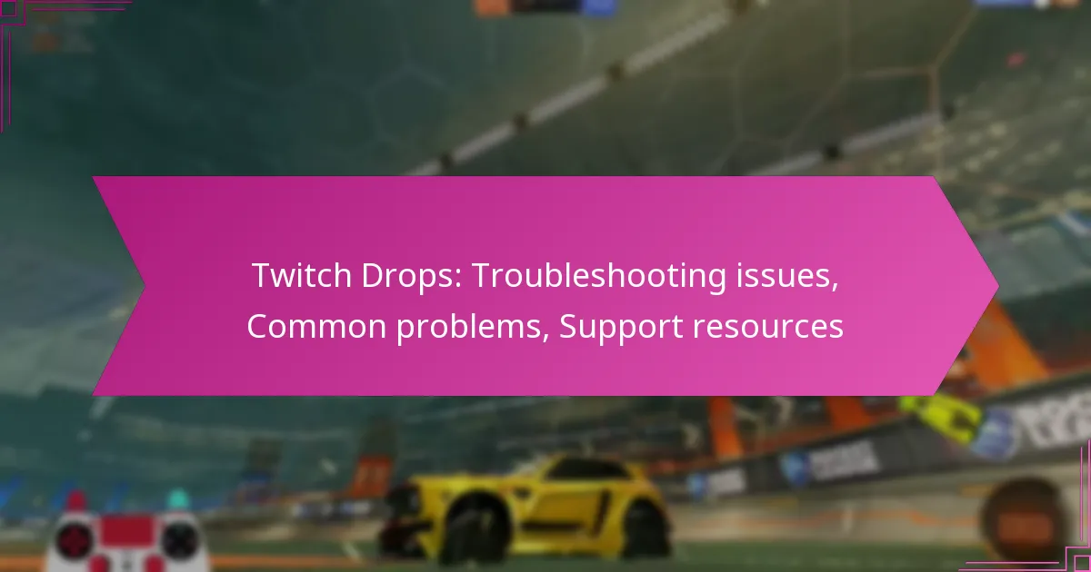 You are currently viewing Twitch Drops: Troubleshooting issues, Common problems, Support resources