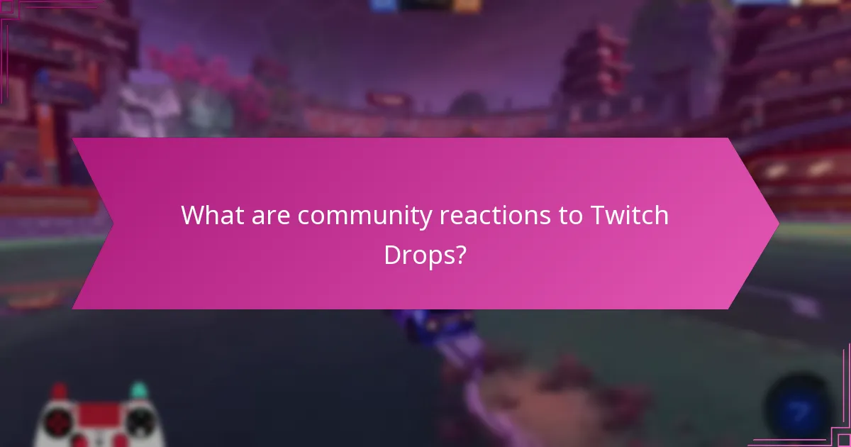 Which strategies can maximise chances of receiving Twitch Drops?