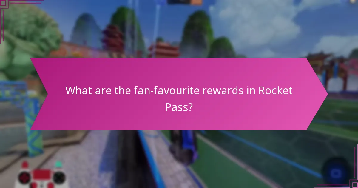 What are the fan-favourite rewards in Rocket Pass?